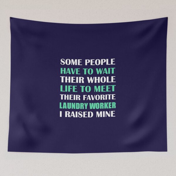 Item preview, Laundry Worker I Raised Mine designed and sold by AlwaysAwesome.