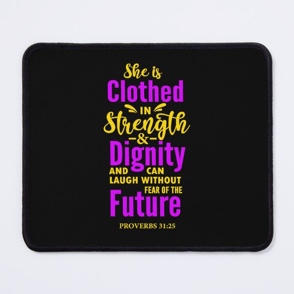 Item preview, She is Clothed in Strength Dignity and can Laugh without Fear of the Future Proverbs 31:25 designed and sold by FanityPrints.