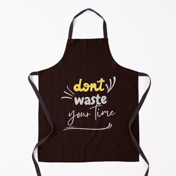 Item preview, Don't Waste Your Time - Nice Gifts designed and sold by Onasaart.