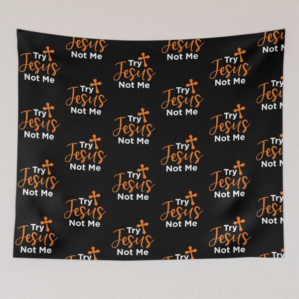 Item preview, Try Jesus Not Me designed and sold by FanityPrints.