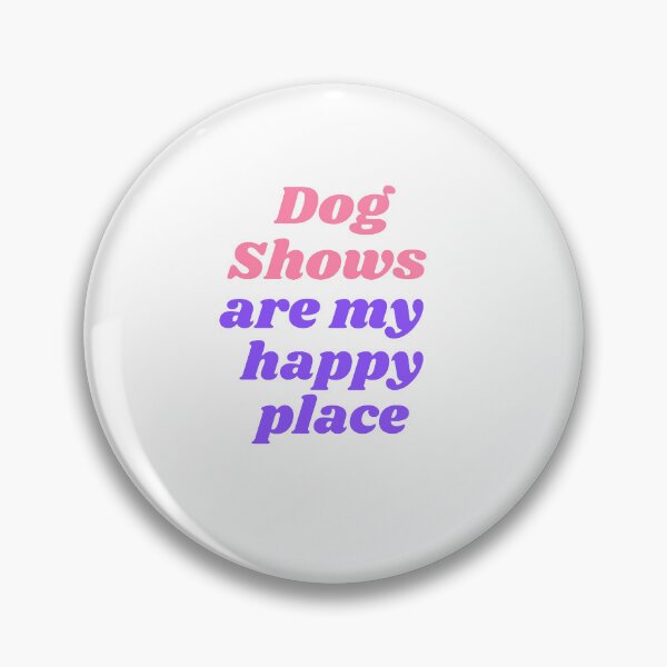 Item preview, Pink/Purple Dog Shows are my Happy Place designed and sold by ShowDogMom.