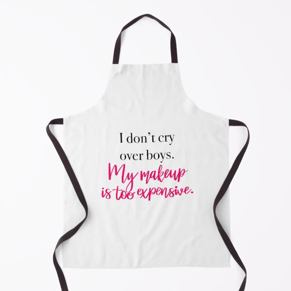 Item preview, I Don't Cry Over Boys My Makeup Is Too Expensive designed and sold by TJR-Production.