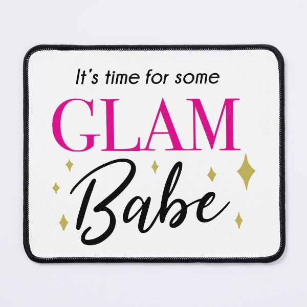 Item preview, It's Time For Some Glam Babe designed and sold by TJR-Production.