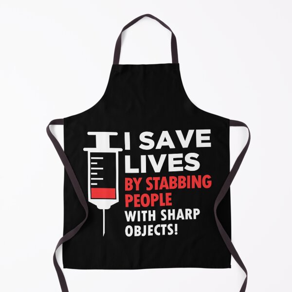 Aperçu de l'œuvre I Save Lives By Stabbing People With Sharp Objects créée et vendue par FanityPrints.