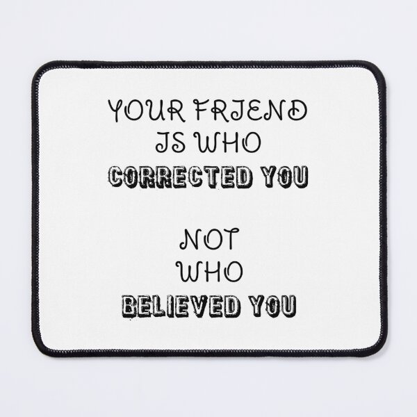 Item preview, An Arabic Quote: Your Friend Is Who Corrected You Not Who Believed You designed and sold by IntoitSales.