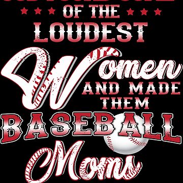 Funny Baseball Mom shirt God Found some of The Loudest Women & Make Them  Basebal