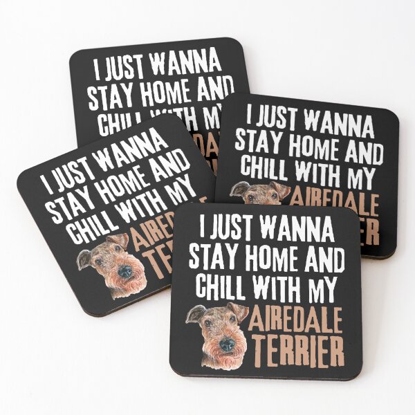 Item preview, I just wanna stay home and chill with my airedale terrier designed and sold by TheAnimalZ00.