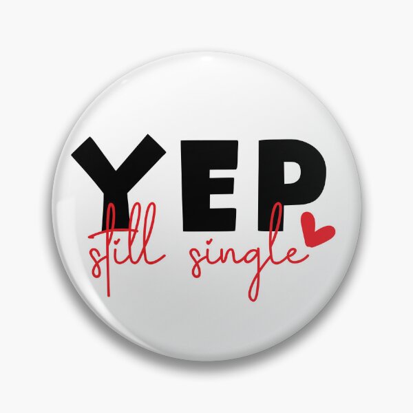 Item preview, Yep Still Single designed and sold by millionair3.