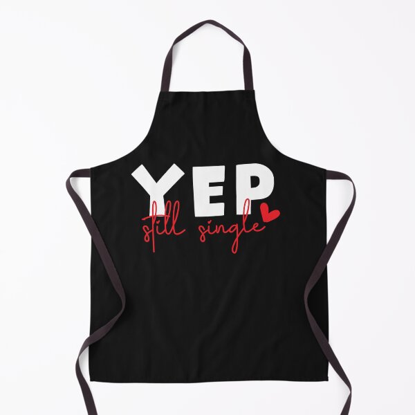 Item preview, Yep Still Single designed and sold by millionair3.
