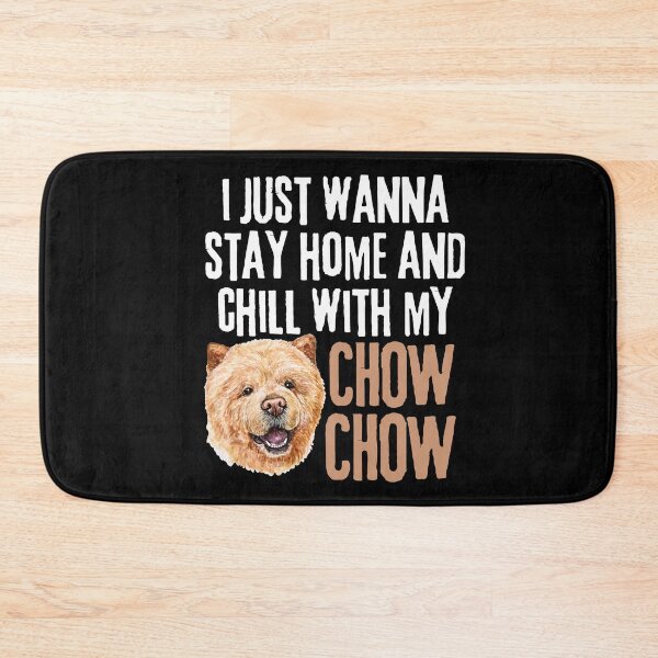 Item preview, I just wanna stay at home and chill with my chow chow designed and sold by TheAnimalZ00.