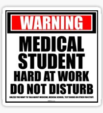 Warning Medical Student Hard At Work Do Not Disturb Sticker