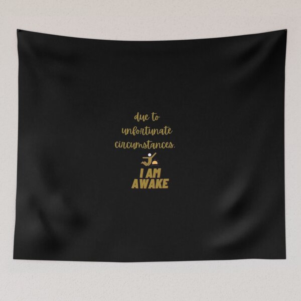 Item preview, Due to unfortunate circumstances, I am awake. designed and sold by Onasaart.