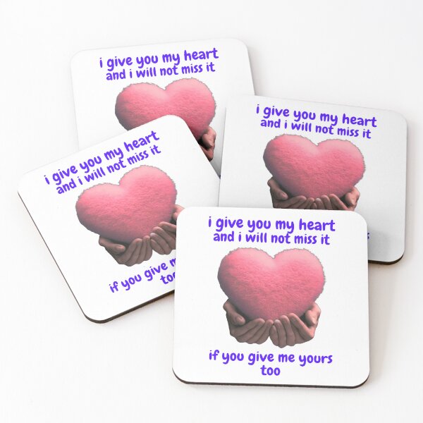 Item preview, I give you my heart and I won't miss it if you give me yours too v0.1p1 designed and sold by EnjoyDigitalArt.