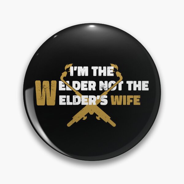 Item preview, I'm The Welder Not The Welder's Wife Funny Welder Wife designed and sold by diip.