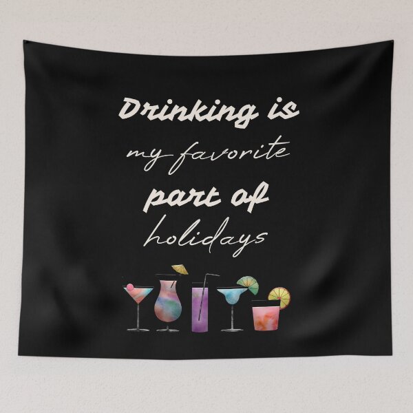 Item preview, Drinking is my favorite part of holidays designed and sold by Misschemical.