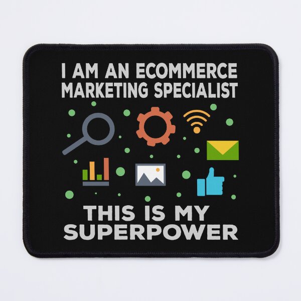 Item preview, I am an Ecommerce marketing specialist this is my superpower, funny superpower lovers, job, humor, joke, meme, superhero worker designed and sold by SGS-.