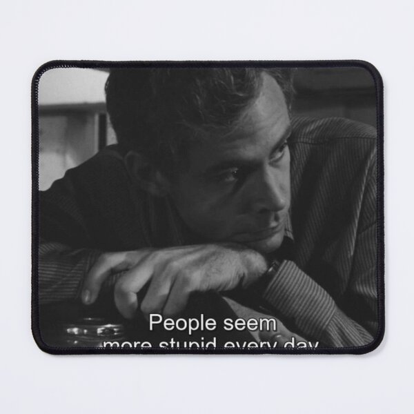 Item preview, people seem more stupid everyday designed and sold by Alter-Idem.