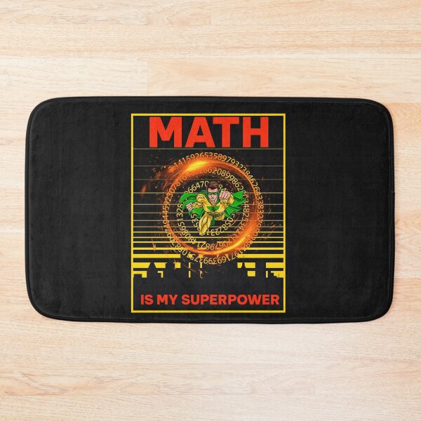 Item preview, MATH IS MY SUPERPOWER designed and sold by R B Chrystal.