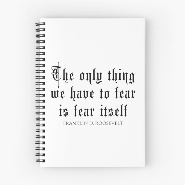 Item preview, The Only Thing We Have To Fear Is Fear Itself - Franklin D. Roosevelt designed and sold by PhiloJourney.
