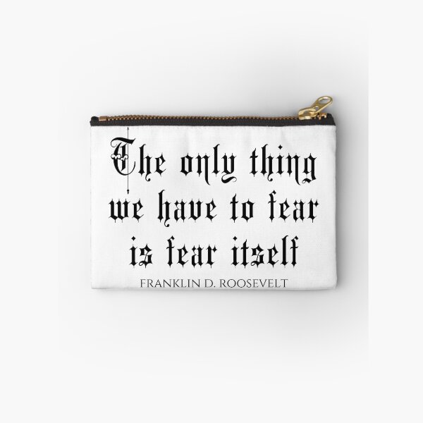 Item preview, The Only Thing We Have To Fear Is Fear Itself - Franklin D. Roosevelt designed and sold by PhiloJourney.