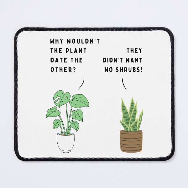 Item preview, Plant joke - Why wouldn't the plant date the other? (colour) designed and sold by ani-eni.