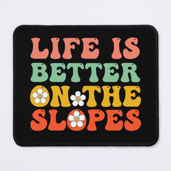 Item preview, Slopes Lover Quotes: Life Is Better On The Slopes designed and sold by AMINE  ★★★★★.