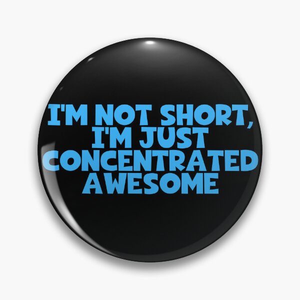 Item preview, I'm Not Short I'm Just Concentrated Awesome designed and sold by JourneyCreative.