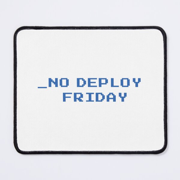 Item preview, No deploy Friday hackers edition blue on white designed and sold by MeditationMind.
