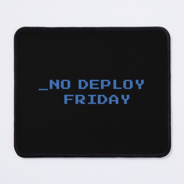 Item preview, No deploy Friday hackers edition blue on black designed and sold by MeditationMind.