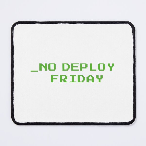 Item preview, No deploy Friday hackers edition green on white designed and sold by MeditationMind.