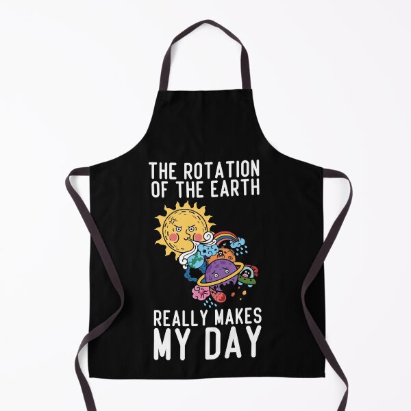 Item preview, the rotation of the earth really makes my day - funny science designed and sold by TheOneStyleBro.