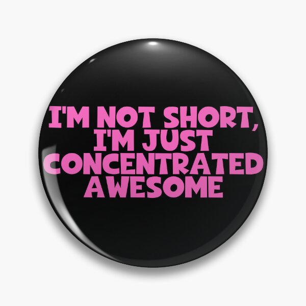 Item preview, I'm Not Short I'm Just Concentrated Awesome designed and sold by JourneyCreative.