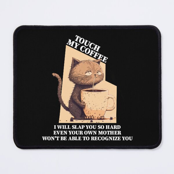 Item preview, Touch My Coffee I Will Slap You So Hard  designed and sold by badCasperTees.