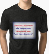 People have a right to know Tri-blend T-Shirt