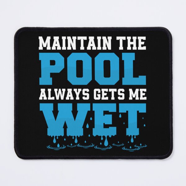Item preview, Maintain The Pool Always Gets Me Wet Funny Pool Guy Service designed and sold by StrongShirts.