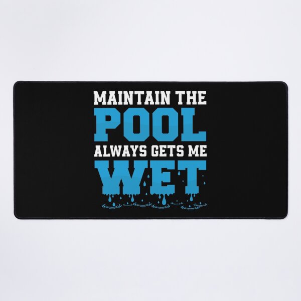 Item preview, Maintain The Pool Always Gets Me Wet Funny Pool Guy Service designed and sold by StrongShirts.