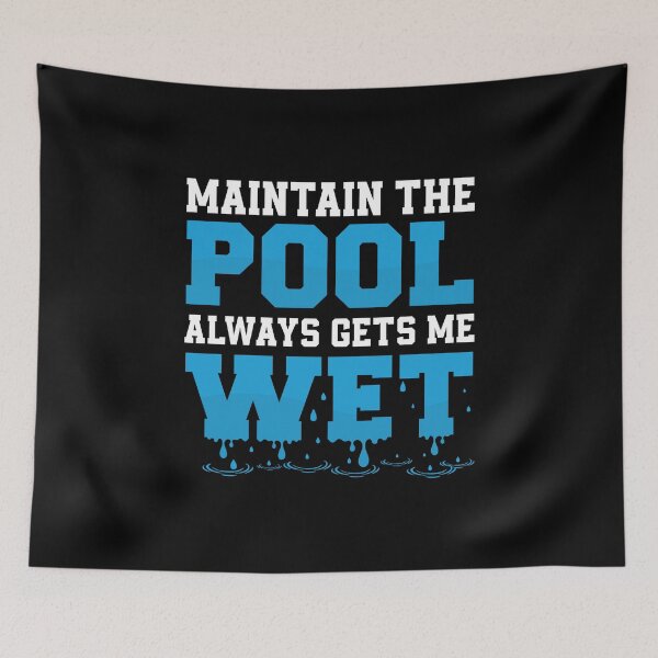 Item preview, Maintain The Pool Always Gets Me Wet Funny Pool Guy Service designed and sold by StrongShirts.