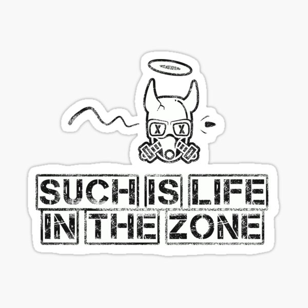 Artikel-Vorschau von So ist das Leben in der Zone - inspiriert von S.T.A.L.K.E.R., designt und verkauft von Patrick Watson.