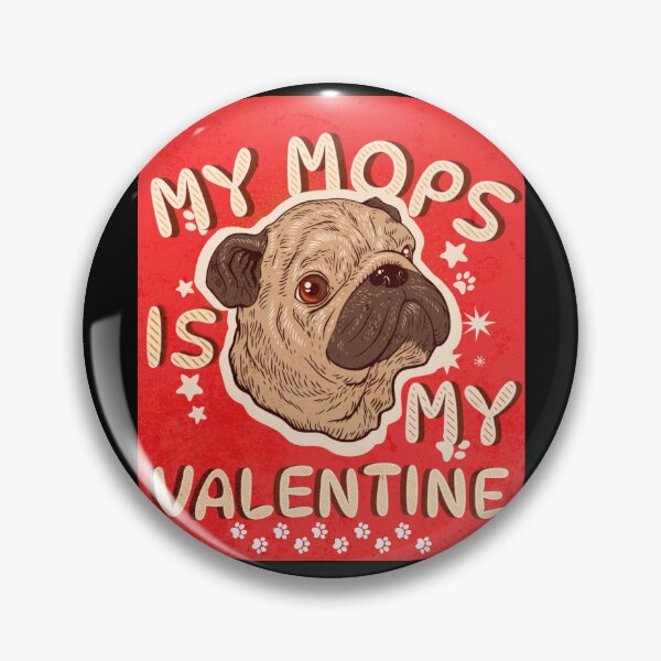 Item preview, My mops is my Valentine designed and sold by Kuki-shop.