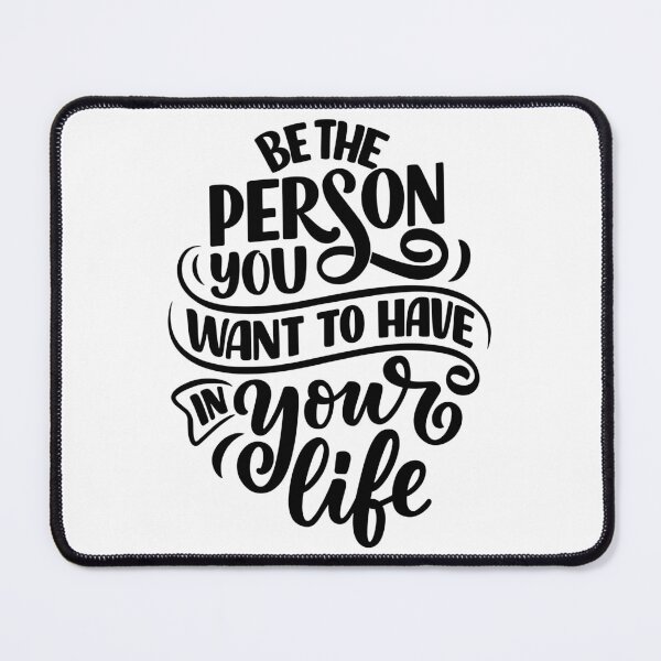Item preview, Be The Person You Want To Have In Your Life (black) designed and sold by Daluyong.