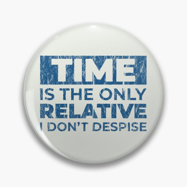 Item preview, Time is the only relative I don't despise | Speed is Relative | Funny Science Puns designed and sold by DrawingBoard.
