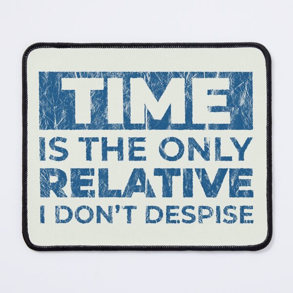 Item preview, Time is the only relative I don't despise | Speed is Relative | Funny Science Puns designed and sold by DrawingBoard.