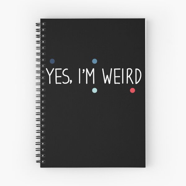 Item preview, Yes im weird - weird Saying / sarcastic designed and sold by Blonc-ou.
