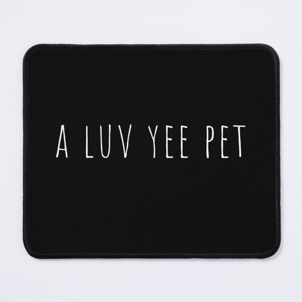Item preview, Newcastle Slogans - A Luv Yee Pet - Funny Slogans Apparel designed and sold by ImagesDesigns.