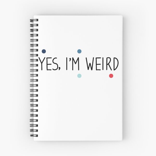 Item preview, Yes im weird - weird Saying / sarcastic designed and sold by Blonc-ou.