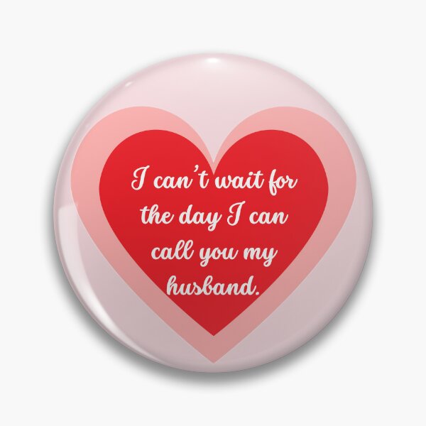 Item preview, I can’t wait for the day I can call you my husband designed and sold by Univers Gifts.
