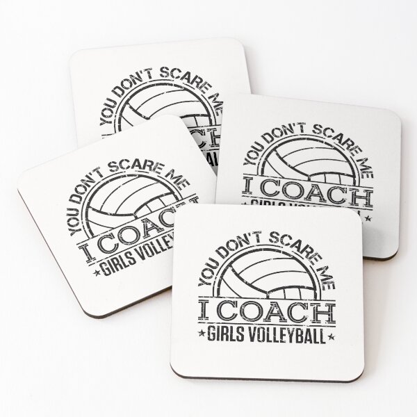 Item preview, You Don't Scare Me I Coach Girls Volleyball designed and sold by jaygo.