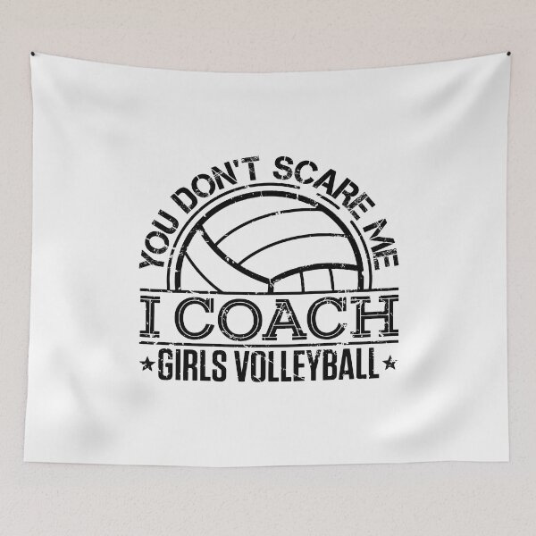 Item preview, You Don't Scare Me I Coach Girls Volleyball designed and sold by jaygo.