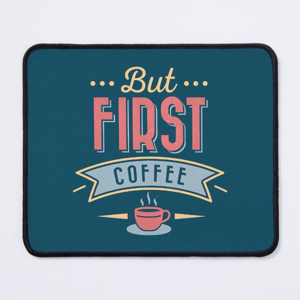 Item preview, But First Coffee, Coffee First, Coffee Lovers, Coffee designed and sold by graphic-genie.
