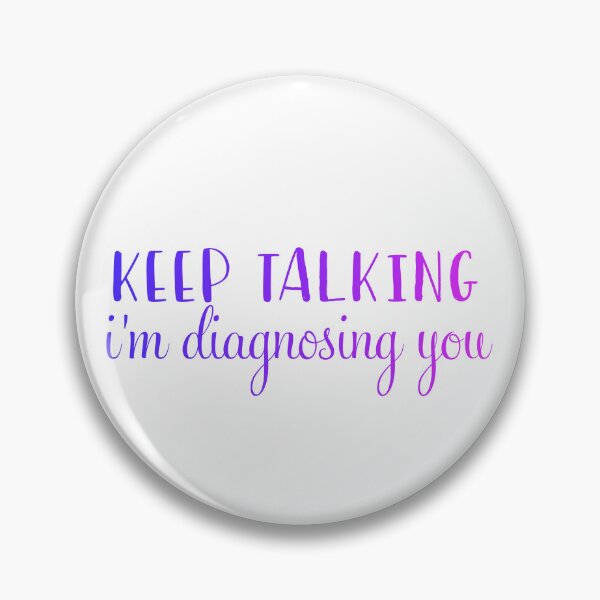 Item preview, Copy of Keep Talking I'm Diagnosing You, Psychologist Gift Shirt, Sarcasm Shirt designed and sold by The2Art.